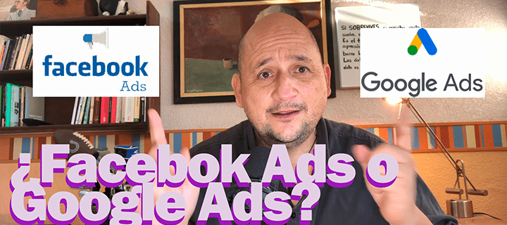 Facebook Ads vs Google Ads ¿Cual es mejor?