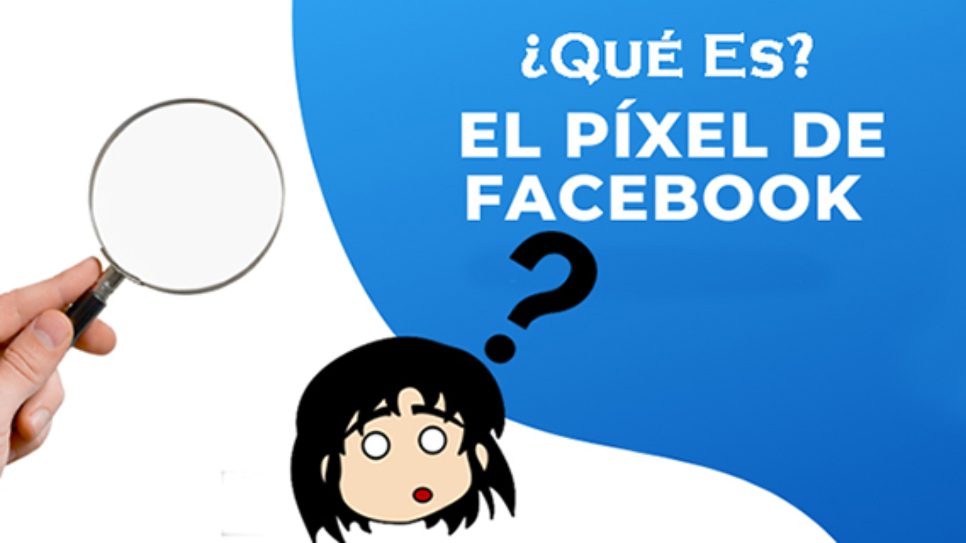 pixel de facebook - que es - estrategia digital - sergio f esquivel - marketing digital